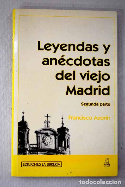 B&uuml;cher: Leyendas y an&eacute;cdotas del viejo Madrid, Segunda parte.- Azor&iacute;n, Francisco