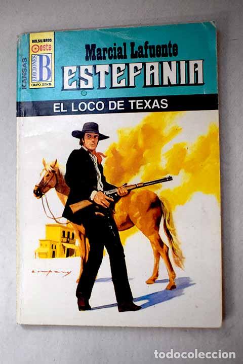 Libros: El loco de Texas: Estefan&iacute;a, M. L..- Estefan&iacute;a, M. L.