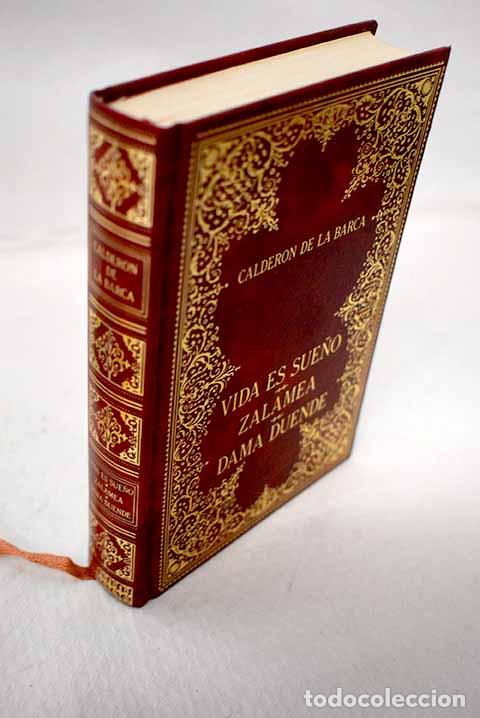 books: La vida es sue&ntilde;o ; El alcalde de Zalamea ; La dama duende.- Calder&oacute;n de la Barca, Pedro