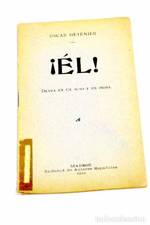 B&uuml;cher: El: drama en un acto y en prosa.- Hetenier, Oscar