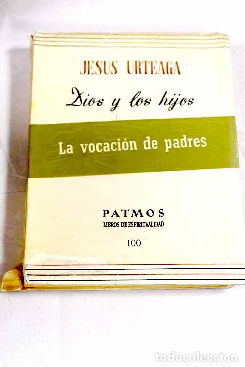 books: Dios y los hijos: Urteaga, Jes&uacute;s.- Urteaga, Jes&uacute;s