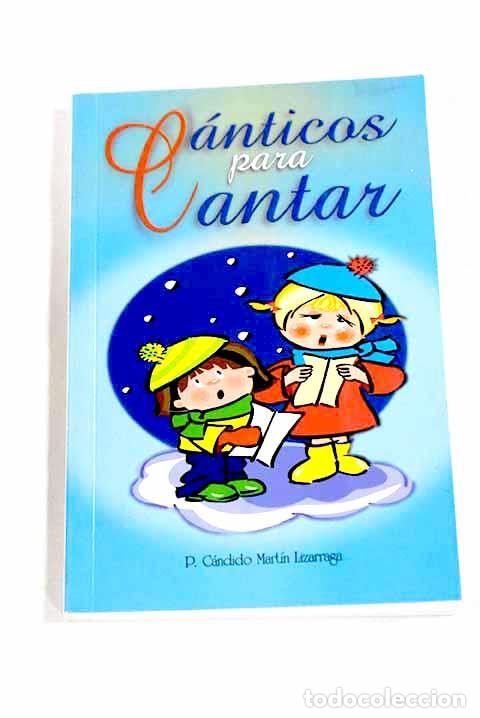 B&uuml;cher: Canticos para cantar.- Martin Lizarraga, Candido