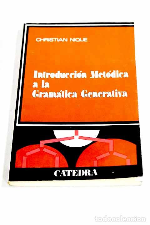 Libri di seconda mano: Introducci&oacute;n met&oacute;dica a la gram&aacute;tica generativa.- Nique, Christian