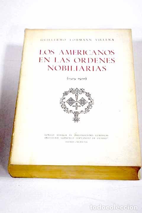books: Los americanos en las Ordenes nobiliarias: (1529-1900), tomo II.- Lohmann Villena, Guillermo