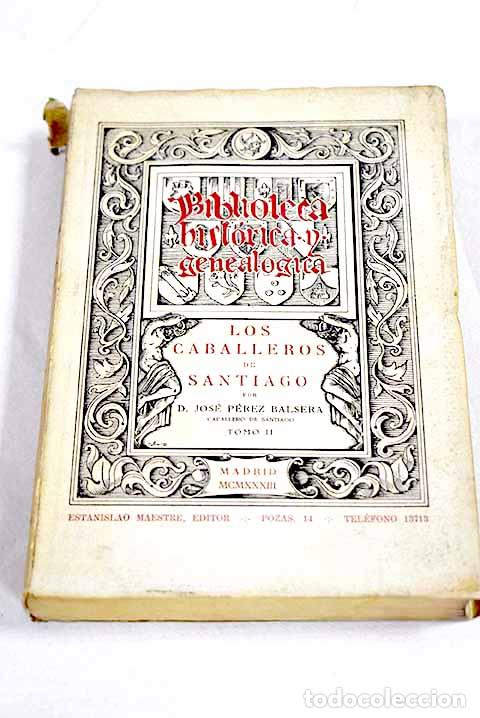 books: Los caballeros de Santiago, tomo II.- P&eacute;rez Balsera, Jos&eacute;