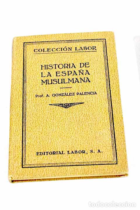 books: Historia de la Espa&ntilde;a musulmana.- Gonz&aacute;lez Palencia, &Aacute;ngel