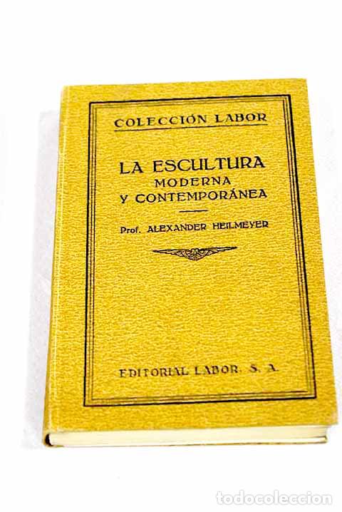 books: La escultura moderna y contempor&aacute;nea.- Heilmeyer, Alexander
