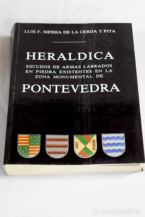 B&uuml;cher: Her&aacute;ldica: escudos de armas labrados en piedra existentes en la zona monumental de Pontevedra