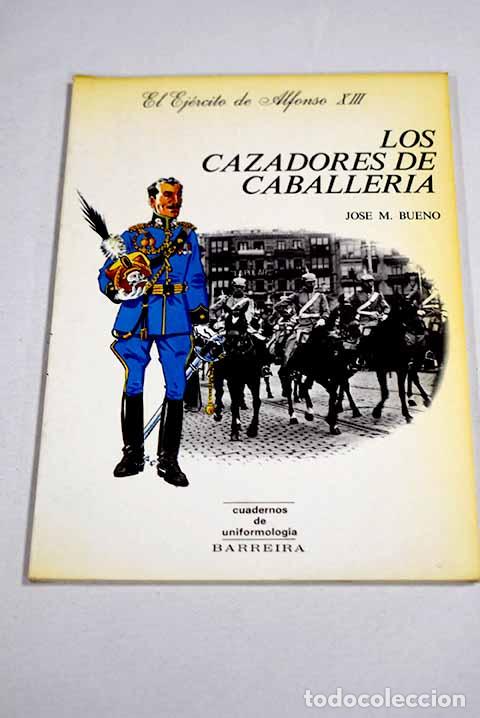 B&uuml;cher: Los cazadores de caballer&iacute;a.- Bueno Carrera, Jos&eacute; Mar&iacute;a