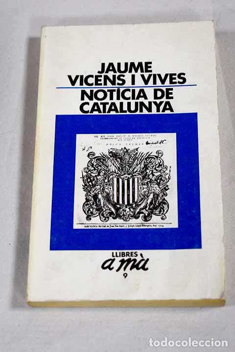 Livros em segunda m&atilde;o: Noticia de Catalunya.- Vicens Vives, Jaime