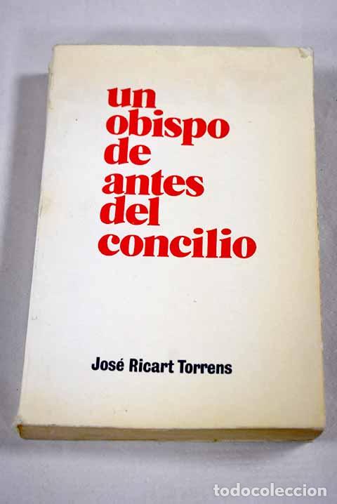 Libri di seconda mano: Un obispo antes del Concilio: biograf&iacute;a del Excm. y Rdmo. doctor don Manuel Irurita Almandoz