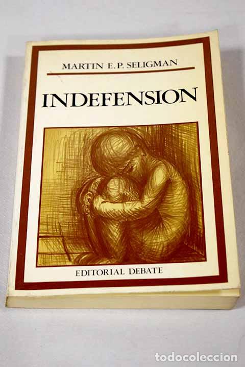 B&uuml;cher: Indefensi&oacute;n: en la depresi&oacute;n, el desarrollo y la muerte.- Seligman, Martin E. P.