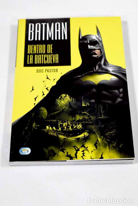 Libros: Batman: dentro de la Batcueva.- Pastor, Doc