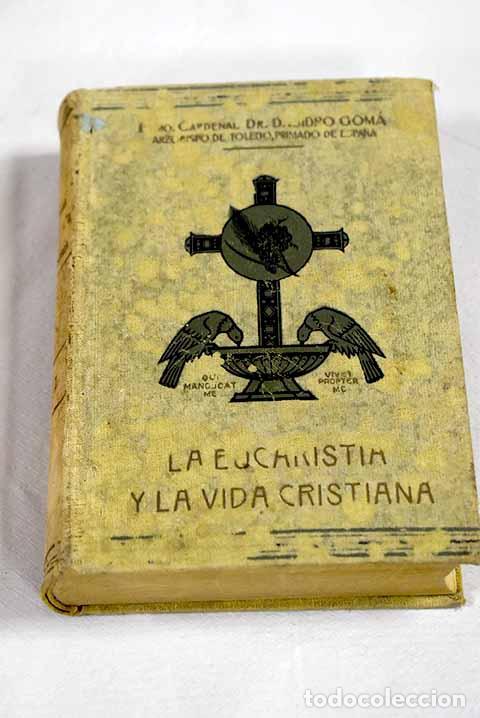 Libros: La eucarist&iacute;a y la vida cristiana.- Gom&aacute; y Tom&aacute;s, Isidro - Foto 1