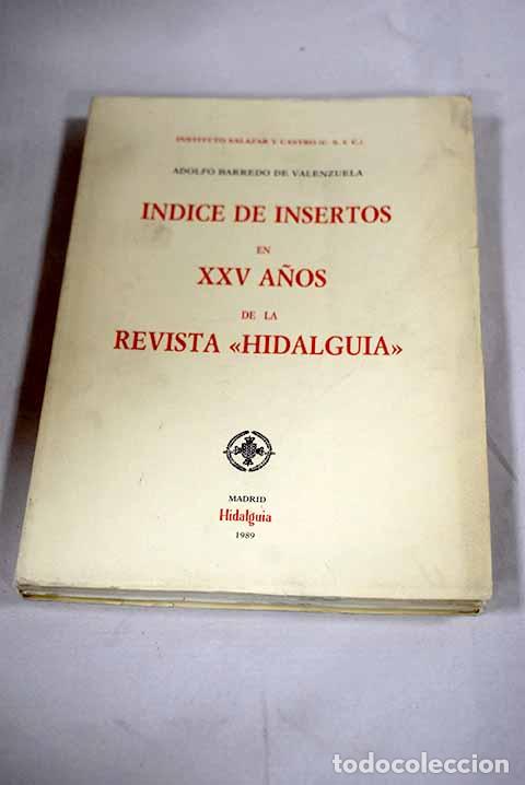 Livres: &Iacute;ndice de insertos en XXV a&ntilde;os de la revista Hidalgu&iacute;a .- Barredo de Valenzuela, Adolfo