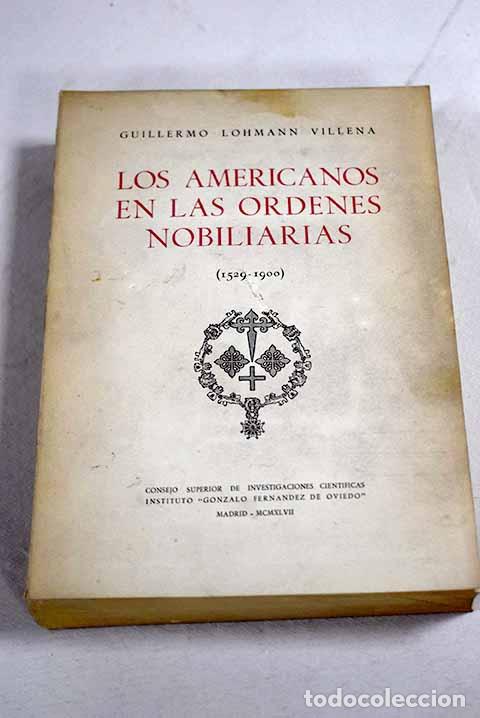 Livres: Los americanos en las Ordenes nobiliarias: (1529-1900), tomo I.- Lohmann Villena, Guillermo