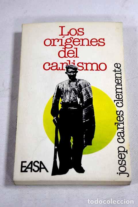Livres: Los or&iacute;genes del carlismo.- Clemente, Josep Carles