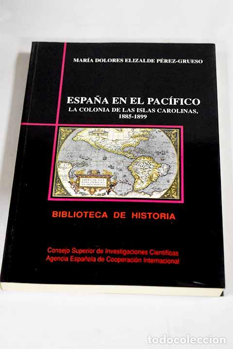 Libri di seconda mano: Espa&ntilde;a en el Pac&iacute;fico, la colonia de las Islas Carolinas, 1885-1899