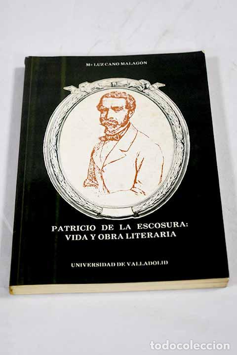 B&uuml;cher: Patricio de la Escosura, vida y obra literaria.- Cano Malag&oacute;n, Mar&iacute;a Luz