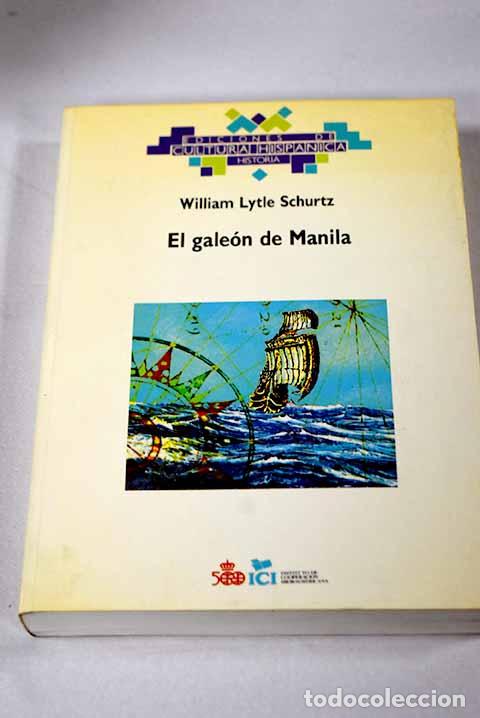 Libri di seconda mano: El gale&oacute;n de Manila: Schurz, William Lytle.- Schurz, William Lytle