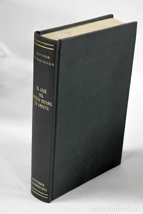 Libri di seconda mano: El auge del imperio espa&ntilde;ol en Am&eacute;rica.- Madariaga, Salvador de