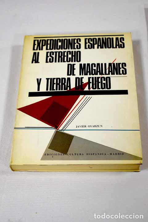 Libri di seconda mano: Expediciones espa&ntilde;ola al estrecho de Magallanes y Tierra del Fuego.- Oyarzun, Javier