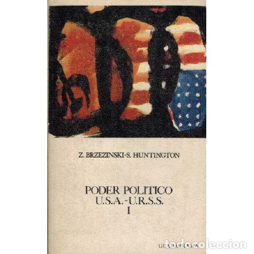 B&uuml;cher: PODER POLITICO USA - URSS. SEMEJANZAS Y CONTRASTES I / II - Z BRZEZINSKI / S HUNTINGTON