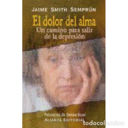 books: EL DOLOR DEL ALMA. UN CAMINO PARA SALIR DE LA DEPRESION - JAIME SMITH SEMPRUN