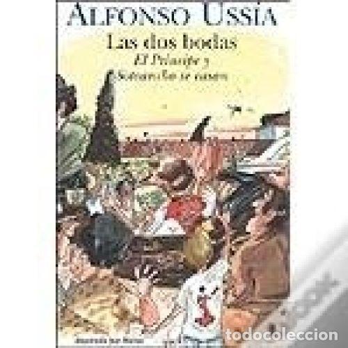 books: LAS DOS BODAS. EL PRINCIPE Y SOTOANCHO SE CASAN - ALFONSO USSIA