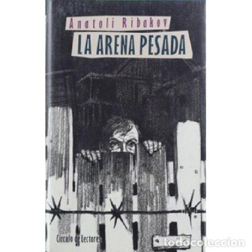 Libros: LA ARENA PESADA - ANATOLI RIBAKOV - Foto 1