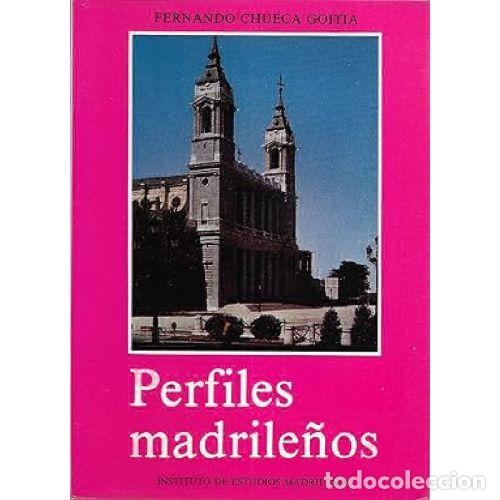 Libros: PERFILES MADRILE&Ntilde;OS - FERNANDO CHUECA GOITIA - Foto 1