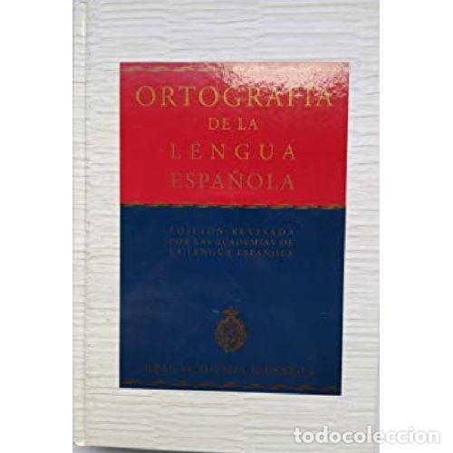 books: ORTOGRAFIA DE LA LENGUA ESPA&Ntilde;OLA - REAL ACADEMIA ESPA&Ntilde;OLA