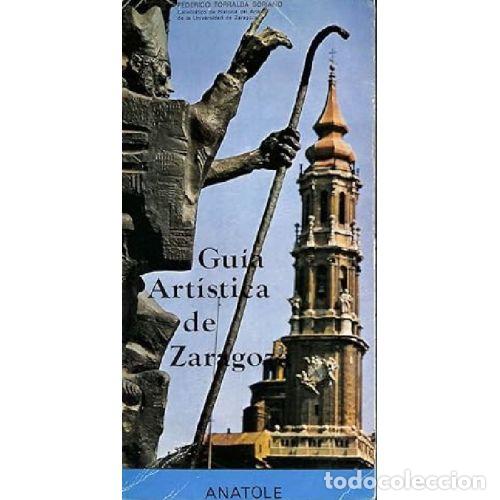 Libri di seconda mano: GUIA ARTISTICA DE ZARAGOZA - FEDERICO TORRALBA SORIANO