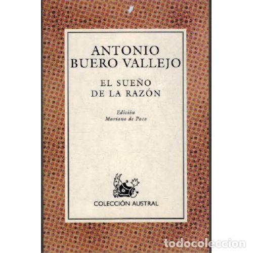 Libros: EL SUE&Ntilde;O DE LA RAZON - ANTONIO BUERO VALLEJO