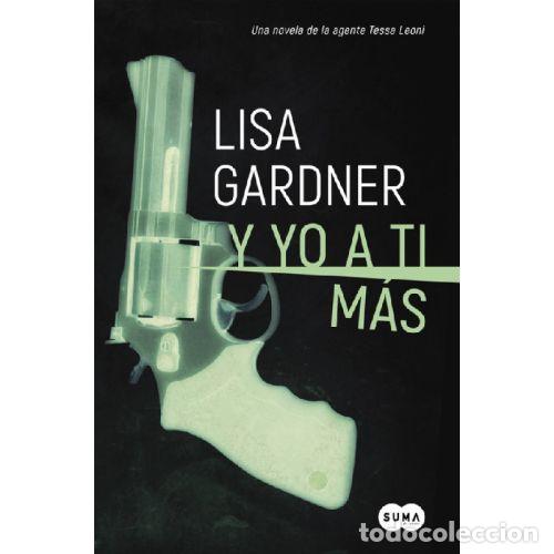 Livros em segunda m&atilde;o: Y YO A TI M&Aacute;S (TESSA LEONI 1) - LISA GARDNER