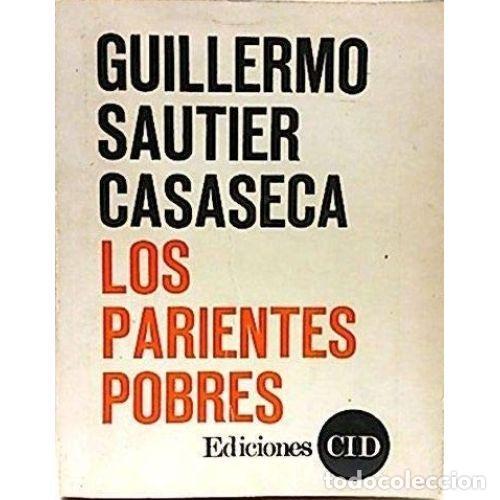 Libros: LOS PARIENTES POBRES - GUILLERMO SAUTIER CASASECA