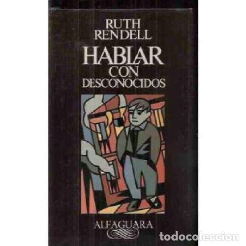 Libros: HABLAR CON DESCONOCIDOS - RUTH RENDELL