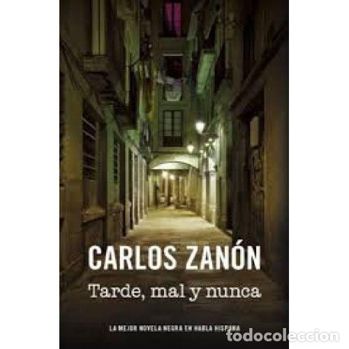 B&uuml;cher: TARDE MAL Y NUNCA - CARLOS ZANON