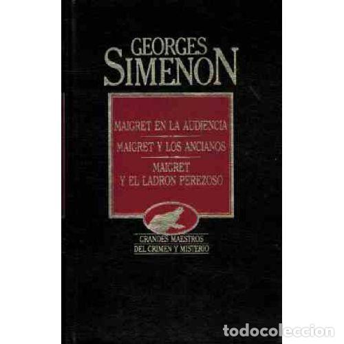 Livres: MAIGRET EN LA AUDIENCIA / MAIGRET Y LOS ANCIANOS / MAIGRET Y EL LADRON PEREZOSO - GEORGES SIMENON