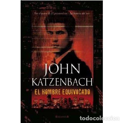 Libros: EL HOMBRE EQUIVOCADO - JOHN KATZENBACH - Foto 1