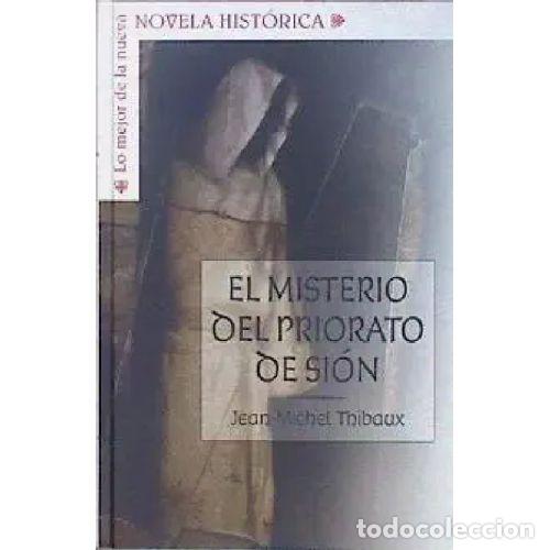 Libros: EL MISTERIO DEL PRIORATO DE SI&Oacute;N - JEAN-MICHEL THIBAUX
