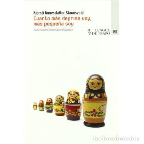 B&uuml;cher: CUANTO MAS DEPRISA VOY MAS PEQUE&Ntilde;A SOY - KJERSTI SKOMSVOLD