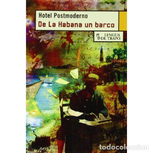 books: DE LA HABANA UN BARCO - HOTEL POSTMODERNO