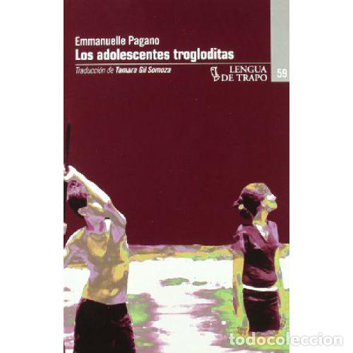 Libros: LOS ADOLESCENTES TROGLODITAS - EMMANUELLE PAGANO