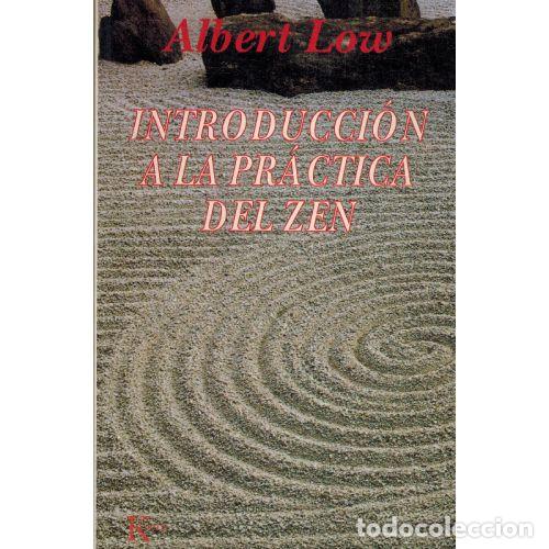 Libros: INTRODUCCION A LA PRACTICA DEL ZEN - ALBERT LOW