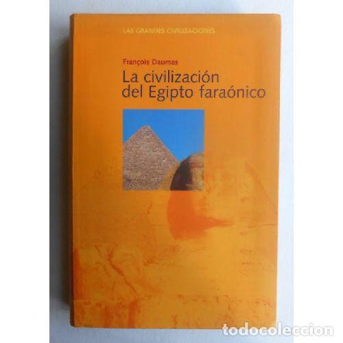 B&uuml;cher: LA CIVILIZACION DEL EGIPTO FARAONICO - FRANCOIS DAUMAS