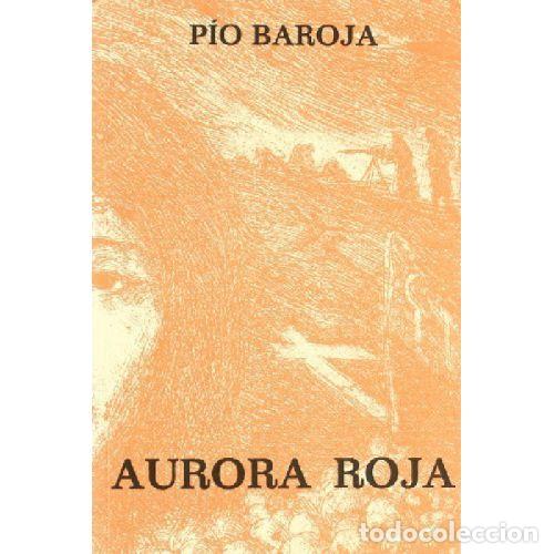 Libri di seconda mano: AURORA ROJA (LA LUCHA POR LA VIDA III) - PIO BAROJA