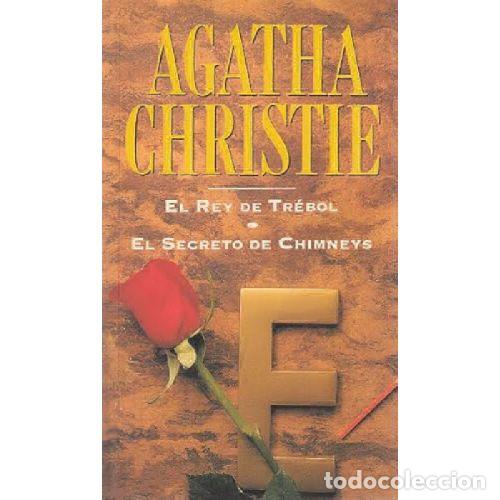 Libros: EL REY DE TREBOL / EL SECRETO DE CHIMNEYS - AGATHA CHRISTIE