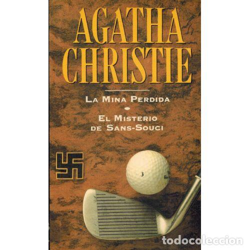 Libros: LA MINA PERDIDA / EL MISTERIO DE SANS-SOUCI - AGATHA CHRISTIE