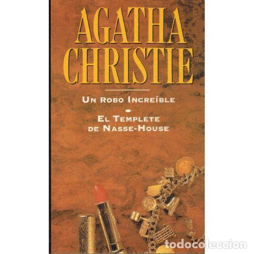 books: UN ROBO INCREIBLE / EL TEMPLETE DE NASSE-HOUSE - AGATHA CHRISTIE